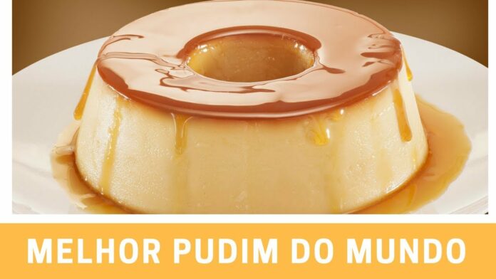 O melhor Pudim do Mundo